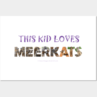 This kid loves meerkats - wildlife oil painting word art Posters and Art